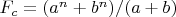 $ F_c = {(a^n + b^n)/ (a + b)} $