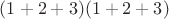 $(1+2+3)(1+2+3)$
