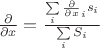 $\frac {\partial} {\partial x}= \frac {\sum \limits _{i} \frac  {\partial} {\partial x}_i s_i} {\sum \limits _{i} S_i}