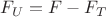 $F_U=F-F_T$