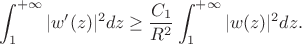 $$\int_1^{+\infty}|w'(z)|^2dz\geq \frac{C_1}{R^2}\int_1^{+\infty}|w(z)|^2dz.$$
