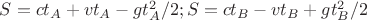 $S = ct_A + vt_A - gt^2_A/2;   S = ct_B  - vt_B + gt^2_B/2$