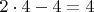 $2\cdot 4-4=4$