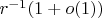 $r^{-1}(1+o(1))$
