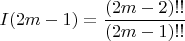 $I(2m-1)=\dfrac{(2m-2)!!}{(2m-1)!!}$