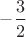 $-\dfrac{3}{2}$