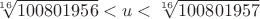 $\sqrt[16]{100801956}<u<\sqrt[16]{100801957}$
