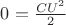 $0 =  \frac{CU^2}{2} $