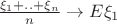 $\frac{\xi_1+..+\xi_n}{n} \to E \xi_1$