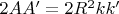 $2AA'=2R^2kk'$