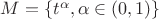 $M=\{t^{\alpha}, \alpha\in (0,1) \}$