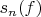 $s_n(f)$