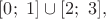$[0;\ 1]\cup [2;\ 3],$