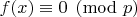 $f(x) \equiv 0 \pmod p$