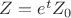 $Z=e^t Z_0$