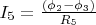 $I_5=\frac {(\phi_2-\phi_3)} { R_5}$