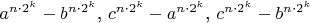 $a^{n\cdot 2^{k}}-b^{n\cdot 2^{k}}$, $c^{n\cdot 2^{k}}-a^{n\cdot 2^{k}}$, $c^{n\cdot 2^{k}}-b^{n\cdot 2^{k}}$
