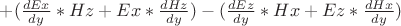 $ + (\frac{dEx}{dy} * Hz + Ex * \frac{dHz}{dy}) - (\frac{dEz}{dy} * Hx + Ez * \frac{dHx}{dy}) $
