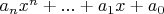 $a_nx^n+...+a_1x+a_0$