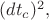 $(dt_c)^2,$