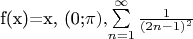 f(x)=x,  (0;\pi),  $$\sum\limits_{n=1}^\infty \frac{1}{(2n-1)^2}