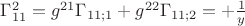 $\Gamma^2_{11} = g^{21} \Gamma_{11;1} + g^{22} \Gamma_{11;2} =+\frac 1 y$