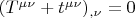 $(T^{\mu\nu} + t^{\mu\nu})_{,\nu}=0$