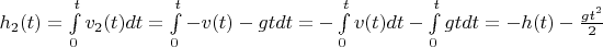 $h_2(t) = \int\limits_{0}^{t}v_2(t)dt = \int\limits_{0}^{t}-v(t) - gtdt = -\int\limits_{0}^{t}v(t)dt - \int\limits_{0}^{t}gtdt = -h(t) - \frac{gt^2}{2}$
