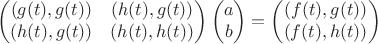 $$
\begin{pmatrix}
(g(t),g(t))&  (h(t),g(t)) \\
 (h(t),g(t))& (h(t),h(t))
\end{pmatrix}
\begin{pmatrix}
a \\
 b
\end{pmatrix}
=
\begin{pmatrix}
(f(t),g(t)) \\
 (f(t),h(t))
\end{pmatrix}
$$