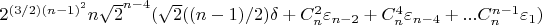 $2^{(3/2) (n-1)^2} n \sqrt{2}^{n-4} (\sqrt{2} ((n-1)/2) \delta+C_n^2 \varepsilon_{n-2}+C_n^4 \varepsilon_{n-4}+...C_n^{n-1} \varepsilon_1)$