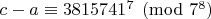 $c-a\equiv 3815741^7\pmod{7^8}$