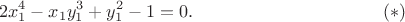 $$
 2x_1^4-x_1y_1^3+y_1^2-1=0.
\eqno(*)
$$