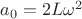 $a_0=2L\omega^2$
