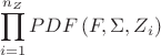 $$\prod\limits_{i=1}^{n_Z} PDF\left(F, \Sigma, Z_i \right)$$