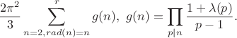 $$\frac{2\pi^2}{3}\sum_{n=2,rad(n)=n}^rg(n), \ g(n)=\prod_{p|n}\frac{1+\lambda (p)}{p-1}.$$
