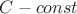 $ \[
C - const
\]$