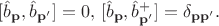$[\hat{b}_{\bold{p}},\hat{b}_{\bold{p}'}]=0, \, [\hat{b}_{\bold{p}}, \hat{b}_{{\bold{p}}'}^+]=\delta_{{\bold{p}} {\bold{p}}'}.$