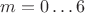$m=0\ldots6$