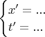 $\begin{cases}x'=...\\t'=...\end{cases}$