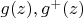 $g(z), g^{+}(z)$