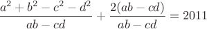 $\dfrac{a^2+b^2-c^2-d^2}{ab-cd}+\dfrac{2(ab-cd)}{ab-cd}=2011$