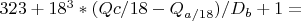 $323+18^3*(Q{c/18}-Q_{a/18})/D_b+1=$