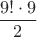 $\dfrac{9!\cdot 9}{2}$