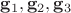 $\mathbf g_1, \mathbf g_2, \mathbf g_3$