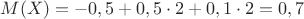 $M(X)=-0,5+0,5\cdot 2+0,1\cdot 2=0,7$