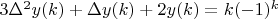 $3\Delta ^{2}y(k)+\Delta y(k)+2y(k)=k(-1)^{k}$