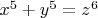 $x^5+y^5=z^6$