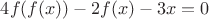 $$4f(f(x))-2f(x)-3x=0$$