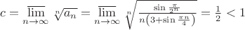 $c = \mathop {\overline {\lim } }\limits_{n \to \infty } \root n \of {a_n }=\mathop \overline {\lim } }\limits_{n \to \infty } \root n \of {\frac{{\sin \frac{\pi }{{2^n }}}}{{n\left( {3 + \sin \frac{{\pi n}}{4}} \right)}}}  = \frac{1}{2} < 1$