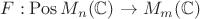 $F: \operatorname{Pos}M_n(\mathbb{C}) \to M_m (\mathbb{C})$